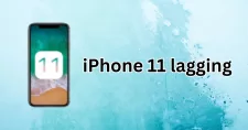 iPhone 11 lagging