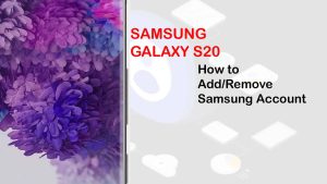 How To Add And Remove Samsung Account On Galaxy S20