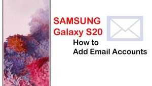 How to Add Email Accounts on Galaxy S20
