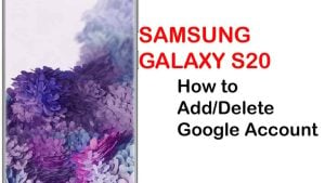 How to Add And Remove Google Account On Galaxy S20
