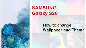 How To Change Galaxy S20 Wallpaper and Theme