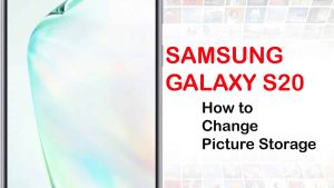 How to Change Picture Storage on Galaxy S20