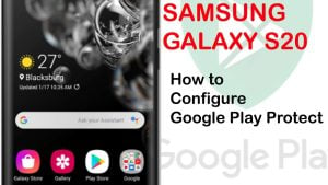 How to Configure Google Play Protect to Check Your Galaxy S20 Apps Regularly