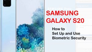How to Set Up and Use Biometrics on Galaxy S20