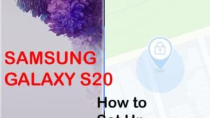 How to Set Up Find My Mobile on Galaxy S20