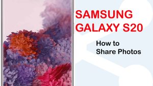 How to Share Photos from Galaxy S20