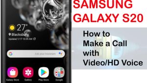 How to Make a Call with Video and HD Voice on Galaxy S20