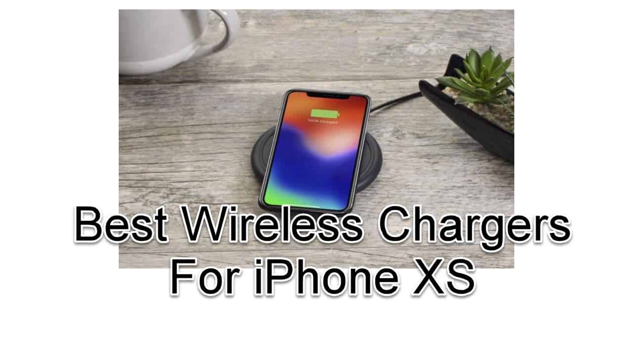 Best Wireless Chargers For iPhone XS TheCellGuide