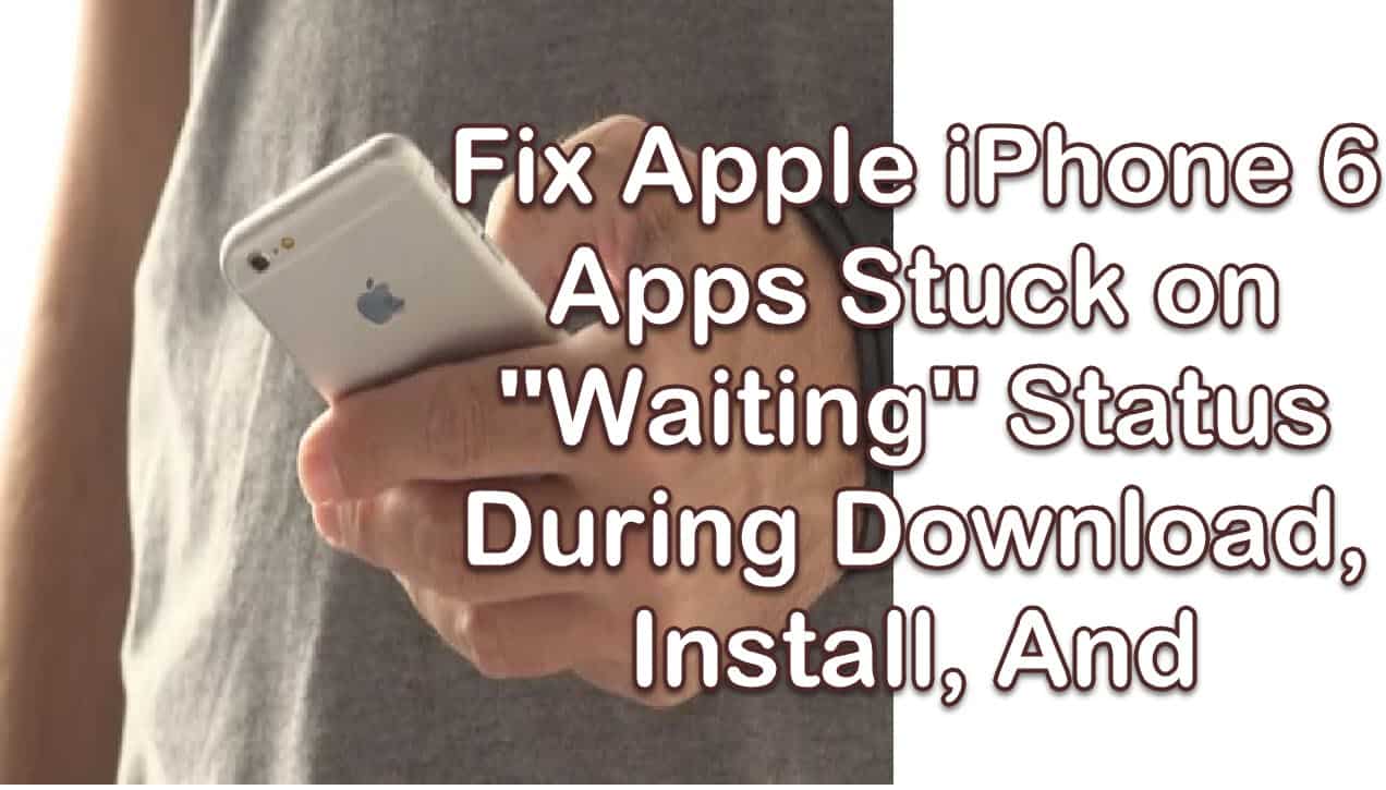 fix-apple-iphone-6-apps-stuck-thecellguide