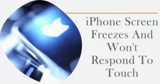iPhone Screen Freezes And Won't Respond To Touch