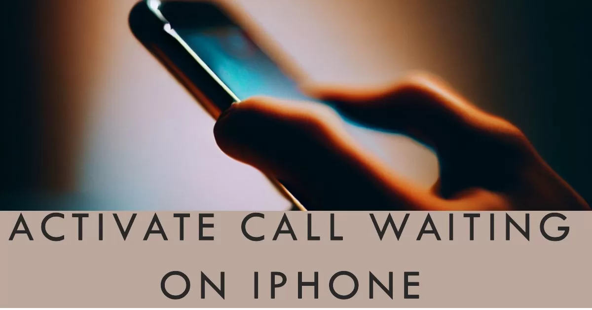 how-to-activate-call-waiting-in-iphone