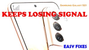 What to do if your Samsung Galaxy S21 Keeps Losing Signal (Cellular)