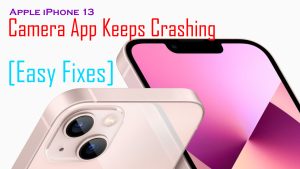 What to do if your iPhone 13 Camera Keeps Crashing? | Easy Fixes