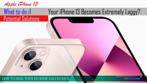 What to do if our iPhone 13 Becomes Extremely Laggy | Easy Fixes