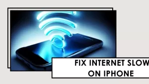 How To Fix Internet Slow On iPhone 13: Troubleshooting Guide