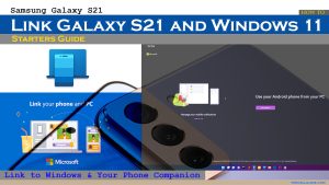 How to Link Galaxy S21 and Windows 11 using Your Phone Companion and Link to Windows