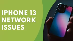 How To Fix iPhone 13 Network Issues