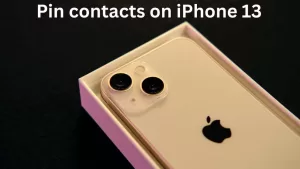 How to Pin Contacts on iPhone 13 in 6 Easy Steps (Open, Swipe + More Tips)