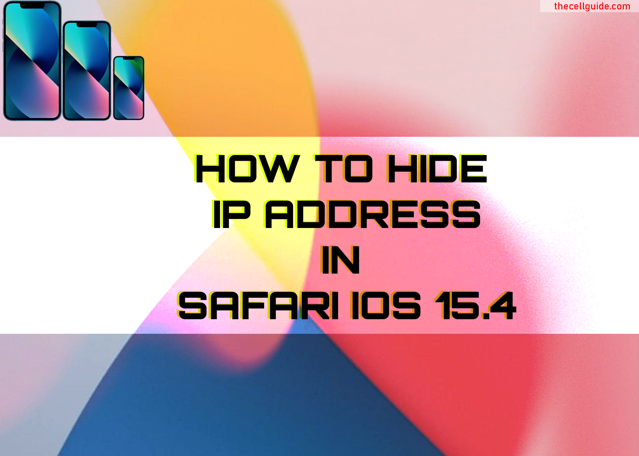 hide-ip-address-in-iphone-13-safari-featured-thecellguide