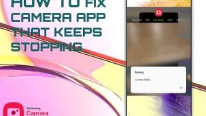 Samsung Galaxy A73 5g Camera app keeps stopping [Quick Solutions]