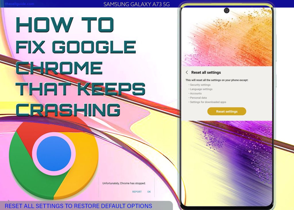 fix Galaxy A73 chrome keeps crashing RESET