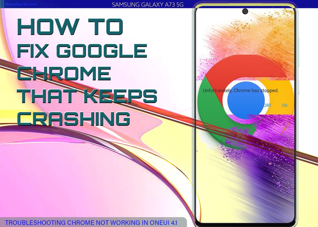 fix Galaxy A73 chrome keeps crashing featured