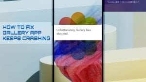 Samsung Galaxy A53 5g Gallery Keeps Crashing [Quick Solutions]