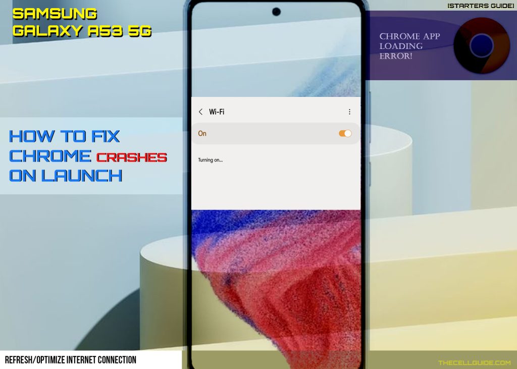 galaxy a53 chrome crashes on launch fix INET
