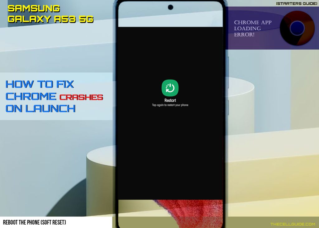 galaxy a53 chrome crashes on launch fix REBOOT