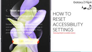 How to Reset Accessibility Settings on Galaxy Z Flip4