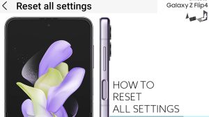 How to Reset All Settings on Galaxy Z Flip 4