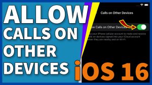 How To Allow Calls On Other Devices in iOS 16
