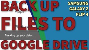 How to Back Up Data to Google Drive on Galaxy Z Flip4