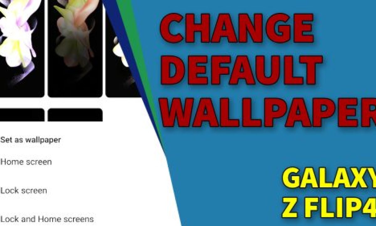 How to Change Wallpaper on Samsung Galaxy Z Flip4