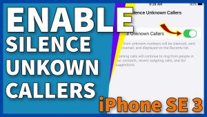 How To Enable/Disable Silence Unknown Callers On iPhone SE 3