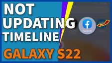 facebook wont update timeline galaxy s22 5