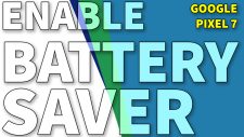 google pixel7 battery saver TN