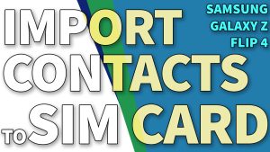 How to Import Contacts on Samsung Galaxy Z Flip4