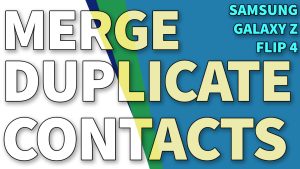 How to Merge Contacts on Samsung Galaxy Z Flip4
