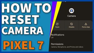 How To Reset The Camera On Google Pixel 7