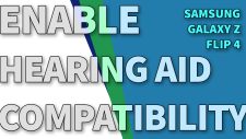 enable galaxy zflip4 hearing aid compatibility TN