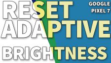 reset adaptive brightness google pixel7 TN