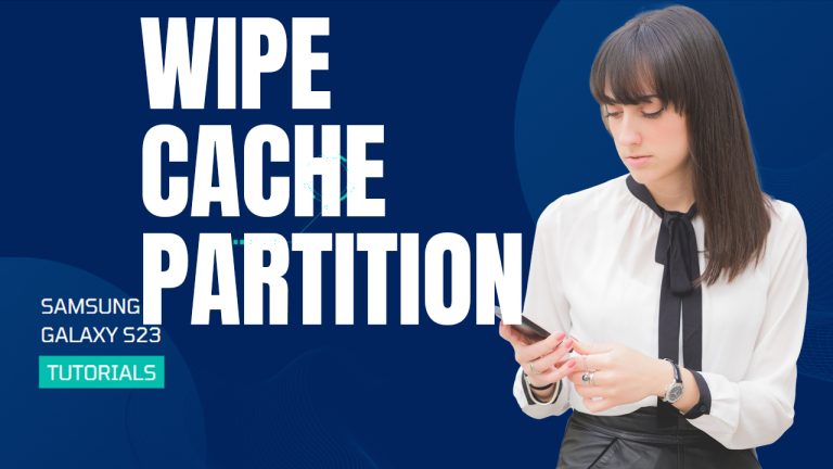 Decluttering System Storage: Wipe Cache Partition on Samsung Galaxy S23