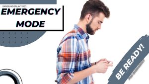 Ultimate Guide to Utilizing the Samsung Galaxy S23 Emergency Mode
