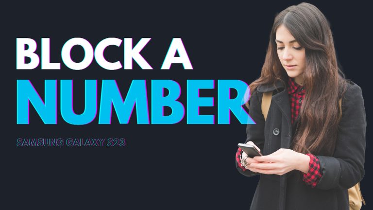 Samsung Galaxy S23 Blocking Feature: How to Block a Number