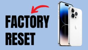 How to Factory Reset an iPhone