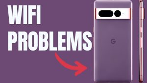 How To Fix WiFi Problems On Google Pixel