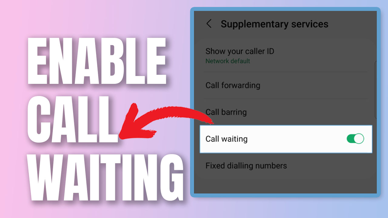 How To Activate Call Waiting In Samsung Galaxy