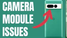 google pixel camera module issues