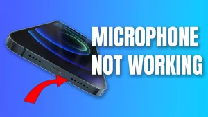 How to Fix iPhone Microphone Not Working